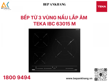 Bếp từ 3 vùng nấu Teka IBC 63015 M - Made In Turkey 